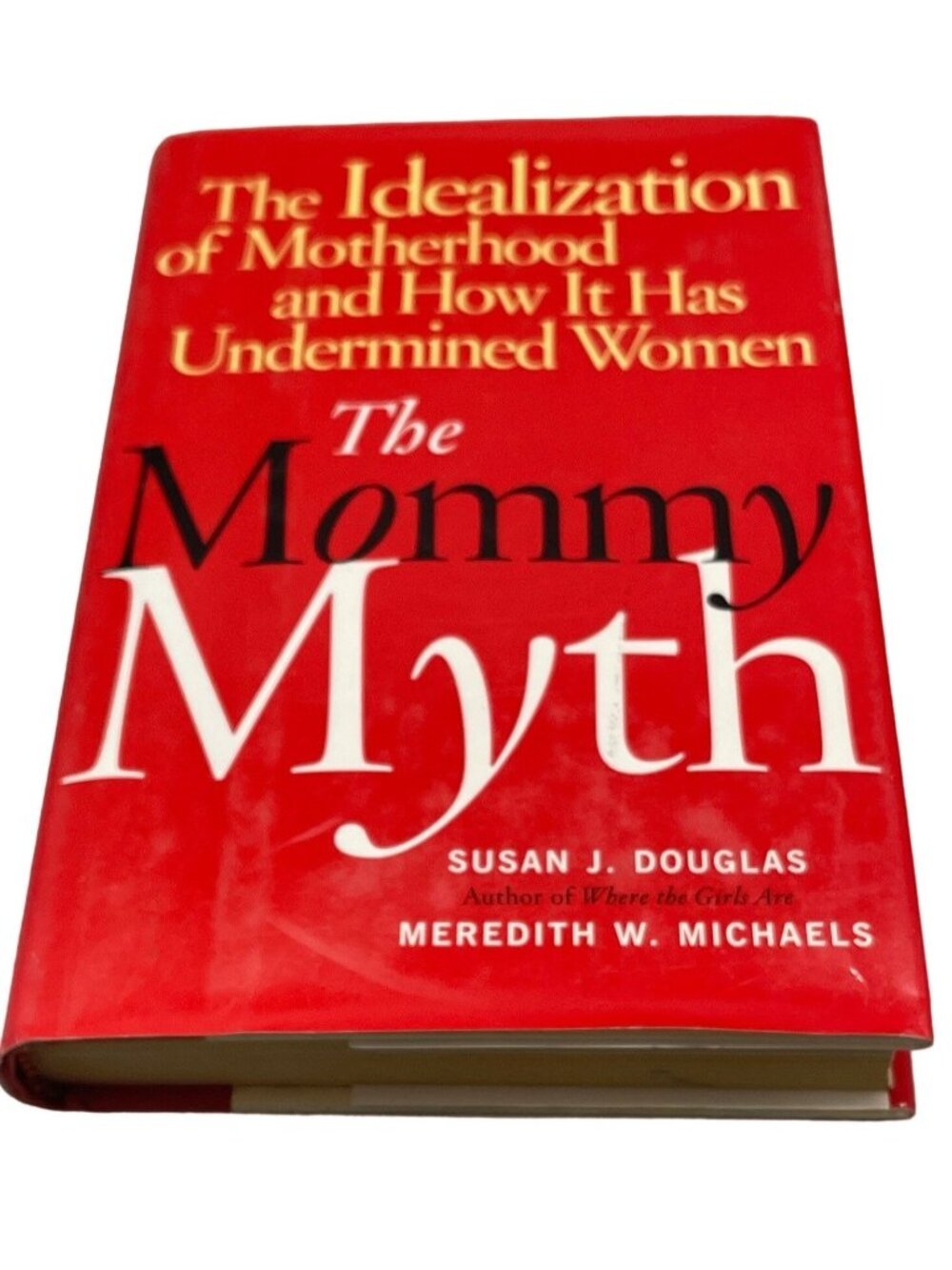 The Mommy Myth book Susan J Douglas Meredith W Michaels copyright 2004 Free READ